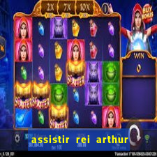 assistir rei arthur 2004 dublado